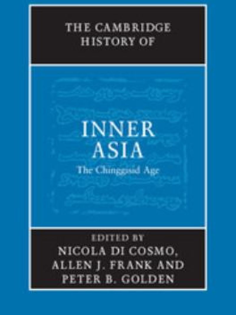 The Cambridge History of Inner Asia: the Chinggisid Age