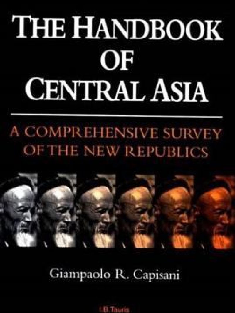 Handbook of Central Asia by  Giampaolo R. Capisani